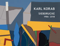 Karl Korab – Siebdrucke 1986–2018