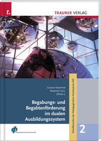 Begabungs- und Begabtenförderung im dualen System, Schriftenreihe der Pädagogischen Hochschule OÖ, Band 2