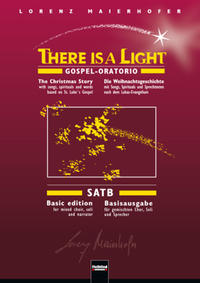 There is a light - Gospel-Oratorio, Basis-Ausgabe SATB