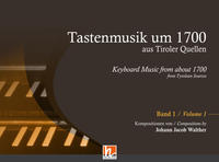 Tastenmusik um 1700 aus Tiroler Quellen, Band 1