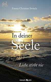 In deiner Seele