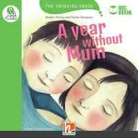 The Thinking Train, Level d / A Year without Mum (BIG BOOK)