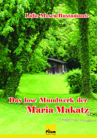 Das lose Mundwerk der Maria Makatz