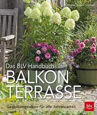 Das BLV-Handbuch Balkon Terrasse