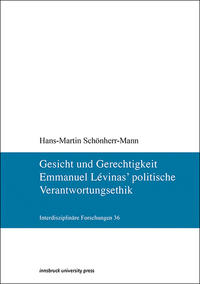 Gesicht und Gerechtigkeit. Emmanuel Lévinas' politische Verantwortungsethik