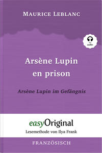 Arsène Lupin - 2 / Arsène Lupin en prison / Arsène Lupin im Gefängnis (Buch + Audio-Online) - Lesemethode von Ilya Frank - Zweisprachige Ausgabe Französisch-Deutsch