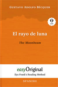 El rayo de luna / The Moonbeam (with audio-online) - Ilya Franks Reading Method - Bilingual edition Spanish-English