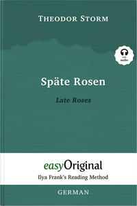 Späte Rosen / Late Roses (with audio-online) - Ilya Frank’s Reading Method - Bilingual edition German-English