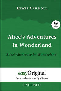 Alice’s Adventures in Wonderland / Alice’ Abenteuer im Wunderland Softcover (Buch + Audio-Online) - Lesemethode von Ilya Frank - Zweisprachige Ausgabe Englisch-Deutsch