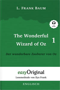 The Wonderful Wizard of Oz / Der wunderbare Zauberer von Oz - Teil 1 - (Buch + Audio-Online) - Lesemethode von Ilya Frank - Zweisprachige Ausgabe Englisch-Deutsch