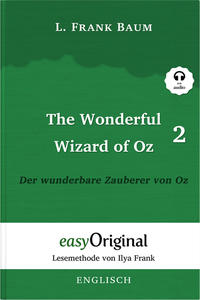 The Wonderful Wizard of Oz / Der wunderbare Zauberer von Oz - Teil 2 (Buch + Audio-Online) - Lesemethode von Ilya Frank - Zweisprachige Ausgabe Englisch-Deutsch