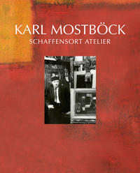 Karl Mostböck – Schaffensort Atelier