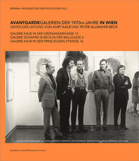 Avantgardegalerien der 1970er-Jahre in Wien unter der Leitung von Kurt Kalb und Peter Allmayer-Beck