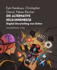 Cover-Abbildung für Die alternative Held:innenreise (99999---978-3-99136-096-4)