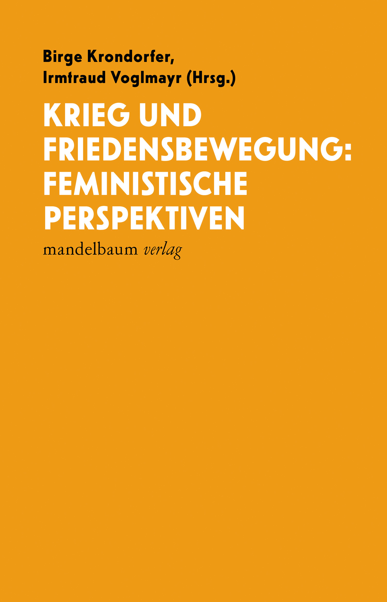 Cover-Abbildung für Krieg und Friedensbewegung: Feministische Perspektiven (99999---978-3-99136-516-7)