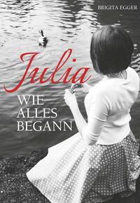 Julia - Wie alles begann