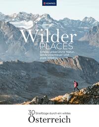 Wilder Places - 30 Streifzüge durch ein wildes Österreich