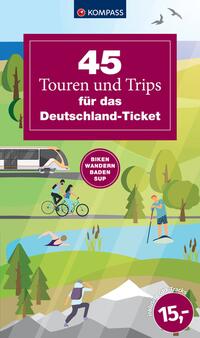 45 Touren und Trips für das Deutschland-Ticket