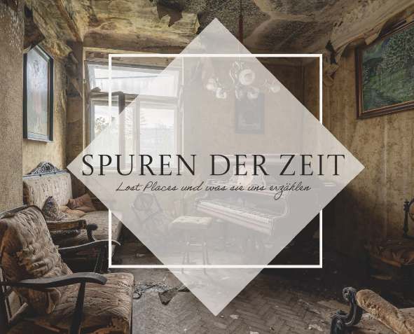 Cover-Abbildung für Spuren der Zeit - Lost Places und was sie uns erzählen (Softcover/Paperback) (99999---978-3-99165-231-1)