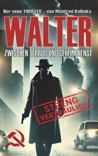 WALTER - Zwischen Terror und Geheimdienst