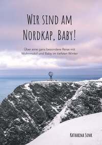 Cover-Abbildung für Wir sind am Nordkap, Baby! (Softcover/Paperback) (99999---978-3-99181-224-1)