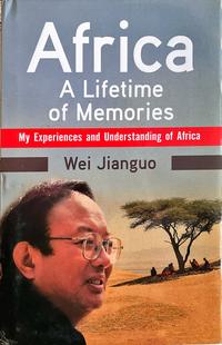 Africa A Lifetime of Memories: My Experiences and Understanding of Africa (English Edition)