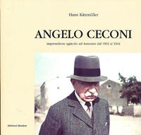 Angelo Ceconi. Un imprenditore agricolo ad Assemini dal 1902 al 1944.