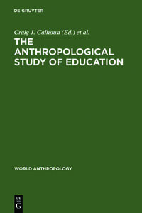 The Anthropological Study of Education