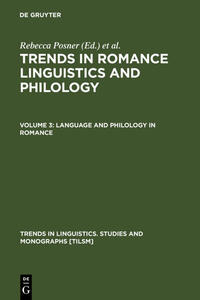 Trends in Romance Linguistics and Philology / Language and Philology in Romance