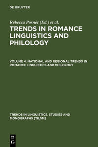 Trends in Romance Linguistics and Philology / National and Regional Trends in Romance Linguistics and Philology