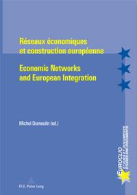 Réseaux économiques et construction européenne - Economic Networks and European Integration