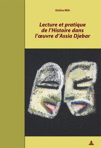 Lecture et pratique de l’Histoire dans l’œuvre d’Assia Djebar