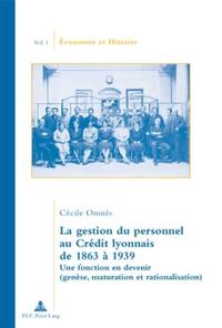 La gestion du personnel au Crédit lyonnais de 1863 à 1939