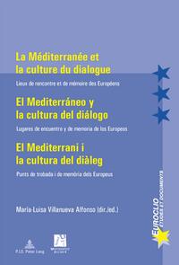 La Méditerranée et la culture du dialogue- El Mediterráneo y la cultura del diálogo