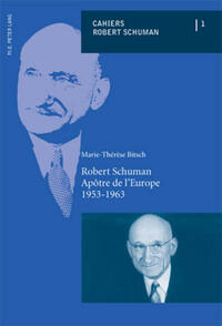 Robert Schuman – Apôtre de l’Europe (1953-1963)