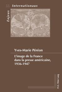 L’image de la France dans la presse américaine, 1936-1947