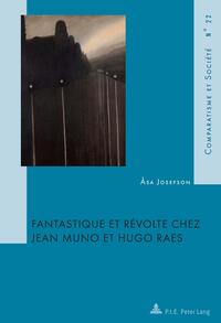 Fantastique et révolte chez Jean Muno et Hugo Raes