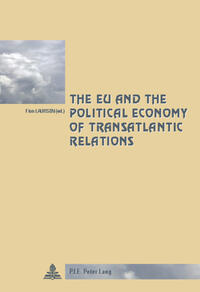 The EU and the Political Economy of Transatlantic Relations