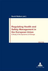 Regulating Health and Safety Management in the European Union