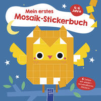 Mein erstes Mosaik-Stickerbuch 4-6 Jahre (Cover Eule)