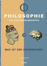 Philosophie - 150 Schlüsselbegriffe