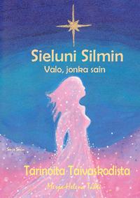 Sieluni Silmin - Valo, jonka sain