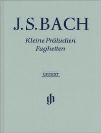 Johann Sebastian Bach - Kleine Präludien und Fughetten