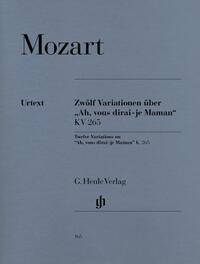 Wolfgang Amadeus Mozart - 12 Variationen über „Ah, vous dirai-je Maman“ KV 265