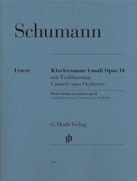 Schumann, Robert - Klaviersonate f-moll op. 14 mit Frühfassung: Concert sans Orchestre