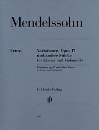 Felix Mendelssohn Bartholdy - Variationen op. 17 und andere Stücke für Klavier und Violoncello