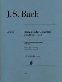 Johann Sebastian Bach - Französische Ouverture h-moll BWV 831