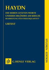 Joseph Haydn - Die Sieben letzten Worte unseres Erlösers am Kreuze, Bearbeitung für Streichquartett Hob. XX/1B